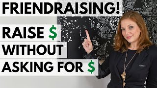 Friendraising! Nonprofit Fundraising without asking for money (yet)