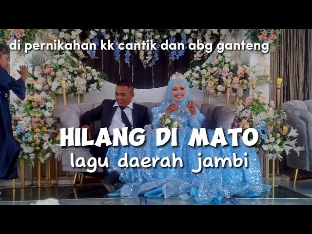 HILANG DI MATO || Versi acara pernikahan - lagu daerah jambi class=