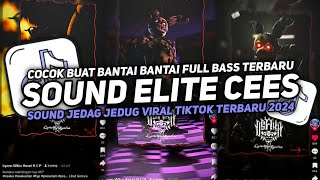 DJ SOUND ELITE CEES V6 COCOK BUAT BANTAI BANTAI KROCO MENGKANE JEDAG JEDUG VIRAL TIKTOK TERBARU 2024