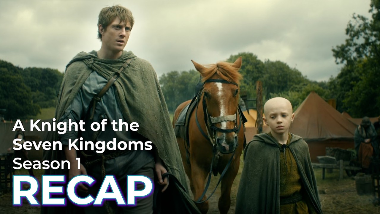 A Knight of the Seven Kingdoms RECAP: Season 1