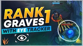 RANK 1 GRAVES + EYE TRACKER | League of Legends