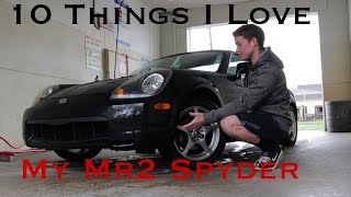 10 THINGS I LOVE ABOUT MY TOYOTA MR2