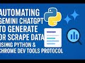 Automating Gemini to Generate or Scrape Data using Python & Chrome Dev Tools Protocol for Free