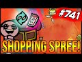 Shopping Spree! - The Binding Of Isaac: Afterbirth+ #741