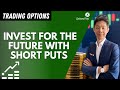 Invest for the Future with Short Puts l Options Trading