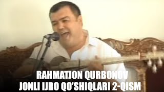 Rahmatjon Qurbonov - Jonli ijrodagi qo'shiqlari 2-qism