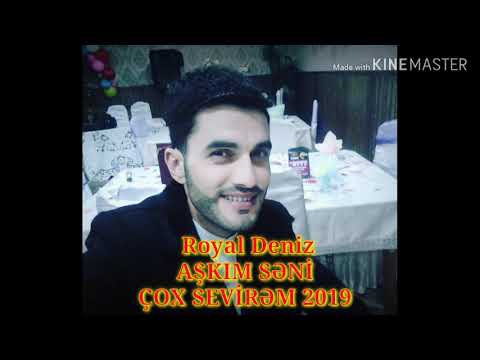 Royal Deniz Aşkım seni cox sevirem 2019 Yeni
