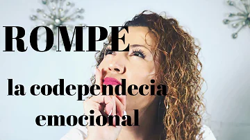 ¿Cómo se rompe la codependencia?