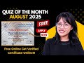 Free Online Quiz of the Month-August 2025 with Certificate | August Month Certificate Online