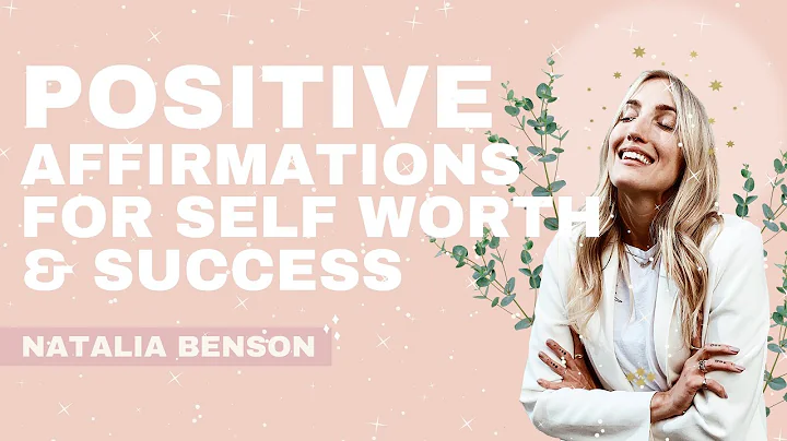 POSITIVE AFFIRMATIONS FOR SELF WORTH & SUCCESS