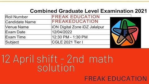SSC CGL 2021 TIER-1 ( 12 April  2nd  Shift )  MATHS SOLUTION  | BY FREAK EDUCATION
