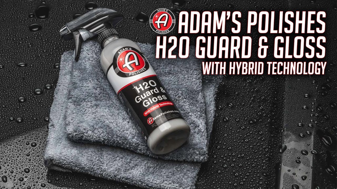 Adam’s H2O Guard & Gloss - Revolutionary Hybrid Top Coat Technology Combines Silica Sealant, Polish Wax, and Quick Detailer Technology - Seals