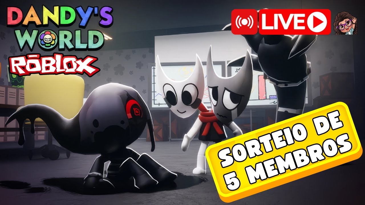 🔴 LIVE ROBLOX - DANDY'S WORLD + SORTEIO DE MEBROS 
