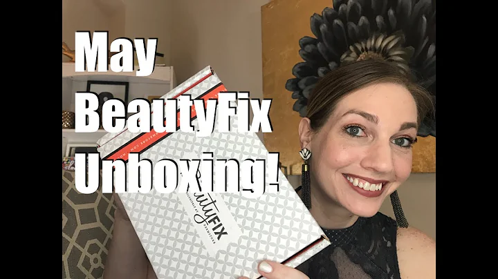 May 2017 BeautyFix Unboxing