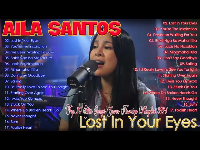 Lost In Your Eyes ,...🍀 Nonstop AILA SANTOS 2024 🍀 Best of OPM Love Songs 2024 class=