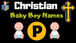 Cute Christian Baby Boy Names Starting with P - 89 names available