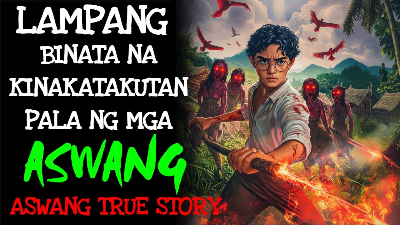LAMPANG BINATA NA KINAKATAKUTAN PALA NG MGA ASWANG | Kwentong Aswang | True Story