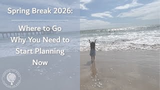 Spring Break 2026: Where to Go (and Why You Need to Start Planning Now)