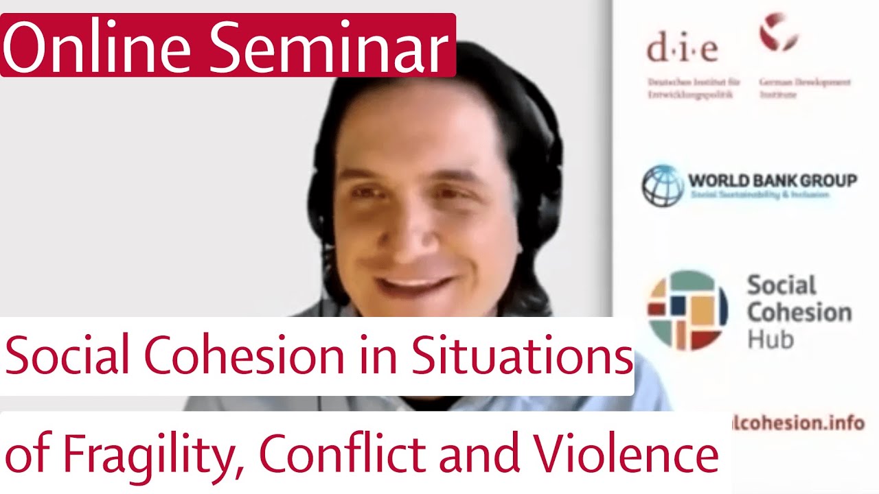 World Bank-DIE Seminar Series– Social Cohesion in Situations of Fragility, Conflict and Violence