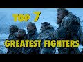 Top 7 greatest fighters in game of thrones that are still alive