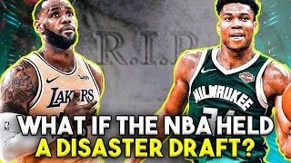 What If The NBA Held A Disaster Draft?
