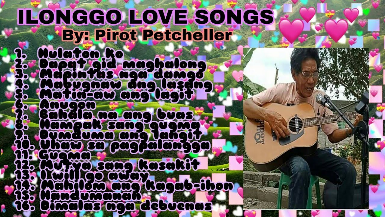 Ilonggo love songs  nonstop by Pirot Petcheller