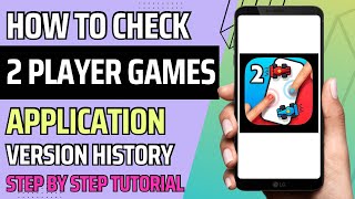 HOW TO CHECK 2 PLAYER GAMES APP VERSION HISTORY 2024 | STEP BY STEP TUTORIAL | QUICK TUTORIAL screenshot 2