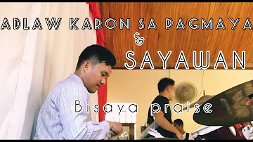 Adlaw Karon Sa Pagmaya/ Sayawan / Bisaya Praise