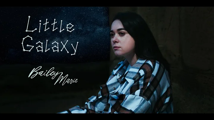 Bailey Marie - Little Galaxy (Official Music Video)