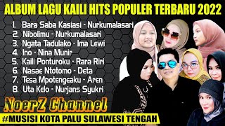 Full Album Lagu Kaili Hits Populer Terbaru 2022 || Musisi Kota Palu