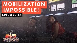 Godzilla Island Episode #81: Mobilization Impossible!