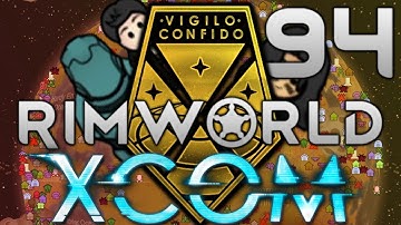 Rimworld: XCOM Part 94: Worldwide Fighting [Modded]