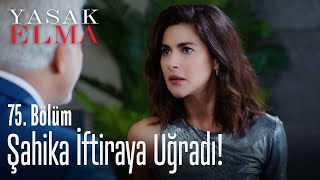 Şahika iftiraya uğradı! - Yasak Elma 75. Bölüm