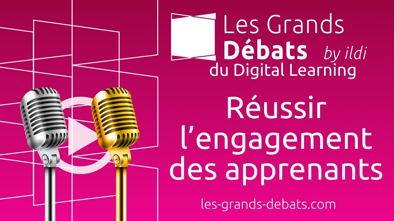 Les Grands Débats 2022 - Réussir l’engagement des apprenants