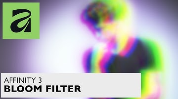 AFFINITY 3 NEW Bloom Filter | Colour Photography | How To