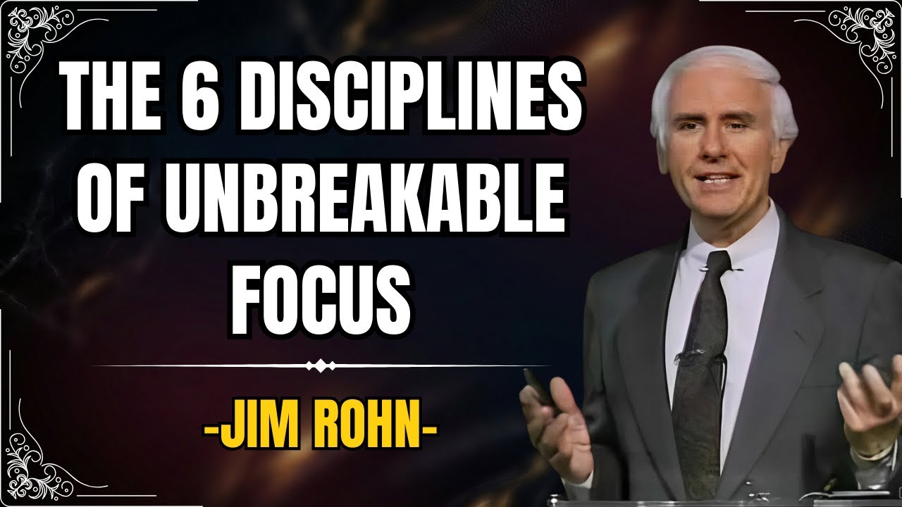 The Jim Rohn Philosophy: The 6 Disciplines of Unbreakable Focus | Motivation With Jim Rohn