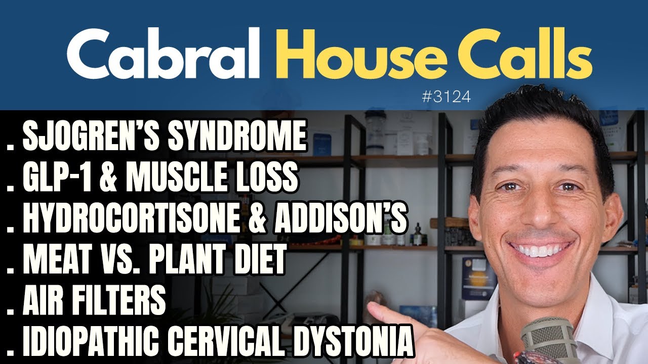 Sjogren’s, GLP-1, Hydrocortisone & Addison’s, Meat vs. Plant, Air Filters, Cervical Dystonia