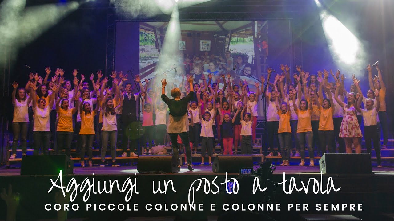 Aggiungi un posto a tavola - Coro Piccole Colonne e Colonne per sempre