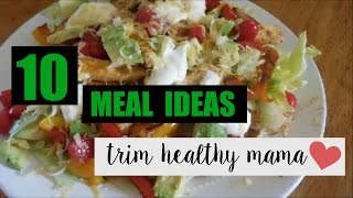 10 MEAL IDEAS   |  Trim Healthy Mama Friendly