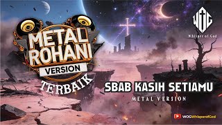 Sbab Kasih SetiaMu (Metal Version) | Lagu Rohani Cover Metal Indonesia by Whisper of God