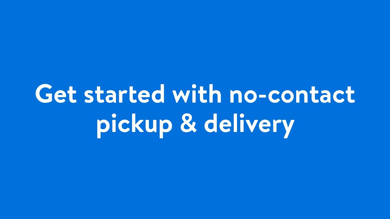 Get Started With No-Contact Pickup \U0026 Delivery​