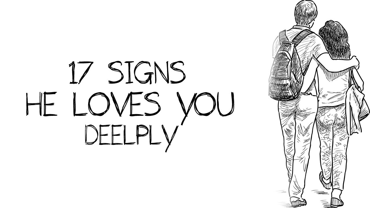 signs he loves you deeply, signs he loves you without saying it, signs...