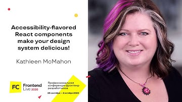 Accessibility-flavored React components make your design system delicious / Kathleen McMahon