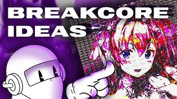 11 tips to enchance your breakcore game