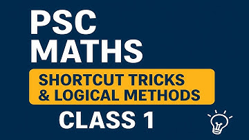 KERALA PSC MATHS SHORTCUTS & LOGICAL METHODS CLASS 1