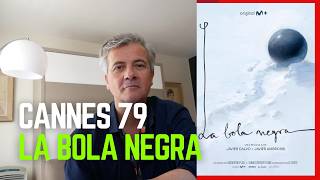 "La Bola Negra" by Javier Calvo and Javier Ambrossi - Cannes Film Festival 2026 Competition Review