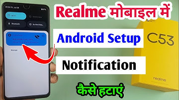 realme mobile mein Android setup Kaise hataye /how to remove android setup notification /realme c53