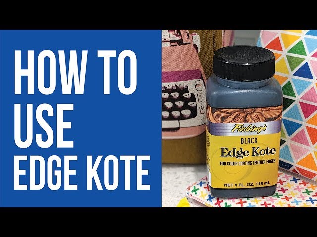 How to Use Edge Kote to Finish Raw Edges of Cork, Leather, or Vinyl Fabric  