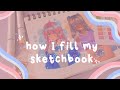  how i fill my sketchbook  tips  chill draw with me process 