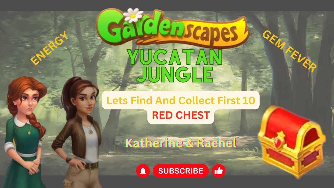 Gardenscapes Yucatan Jungle Katherine & Rachel Find & Collect 1st 10 RED CHEST S.R Gaming